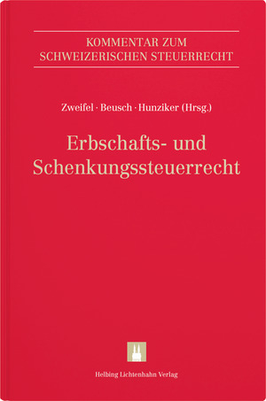 Erbschafts- und Schenkungssteuerrecht - Kerem Altay, Patrizia Attinger, Daniel Bader, Michael Beusch, Ruth Bloch-Riemer, Marc Buchmann, Michael Fischer, Hans Frey, Daniel Holenstein, Silvia Hunziker, Martin E. Looser, Peter Mäusli-Allenspach, Markus Oehrli, Andrea Opel, Natalie Peter, Samuel Ramp, Frank Rutishauser, Corinna Seiler, Roman J. Sieber, Claudia Suter, Irina Trutmann, Orlando Vanoli