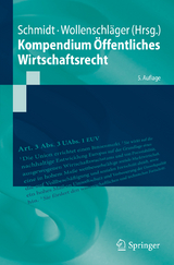 Kompendium Öffentliches Wirtschaftsrecht - Schmidt, Reiner; Wollenschläger, Ferdinand