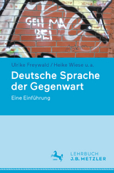 Deutsche Sprache der Gegenwart - Ulrike Freywald, Heike Wiese, Hans C. Boas, Katharina Brizić, Antje Dammel, Stephan Elspaß