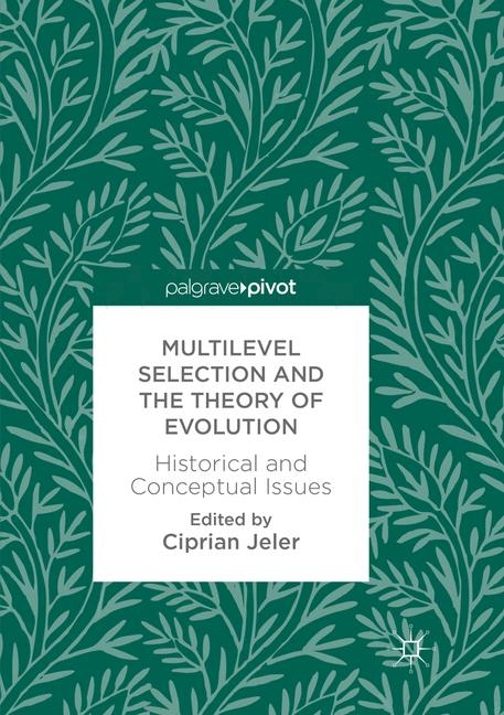 Multilevel Selection and the Theory of Evolution - 