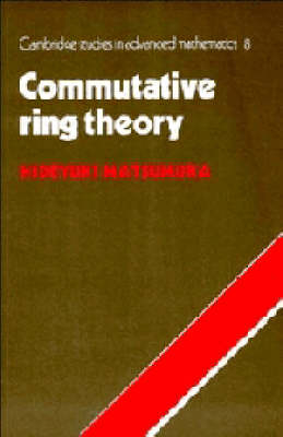 Commutative Ring Theory -  H. Matsumura