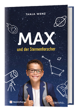 Max und der Sternenforscher - Wenz, Tanja