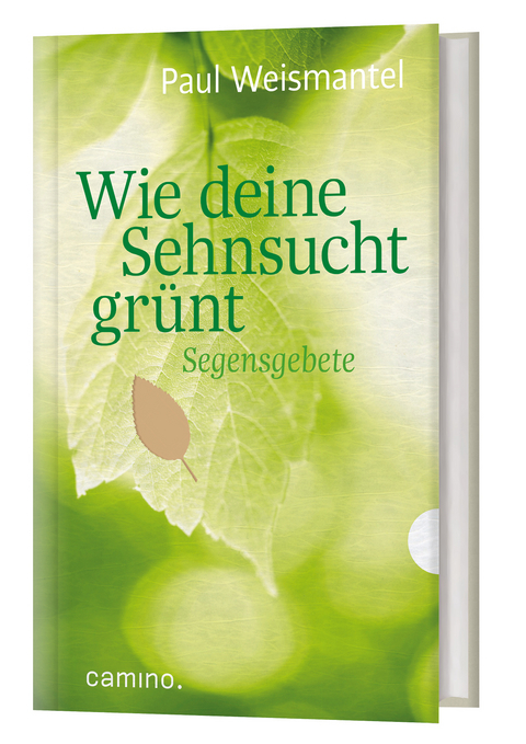 Wie deine Sehnsucht grünt - Paul Weismantel