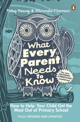 What Every Parent Needs to Know -  Miranda Thomas,  Toby Young