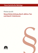 Steuerhinterziehung durch aktives Tun und durch Unterlassen - Florian Jacobi