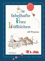 Die fabelhafte Frau Löffelchen - Alf Proysen, Alf Prøysen