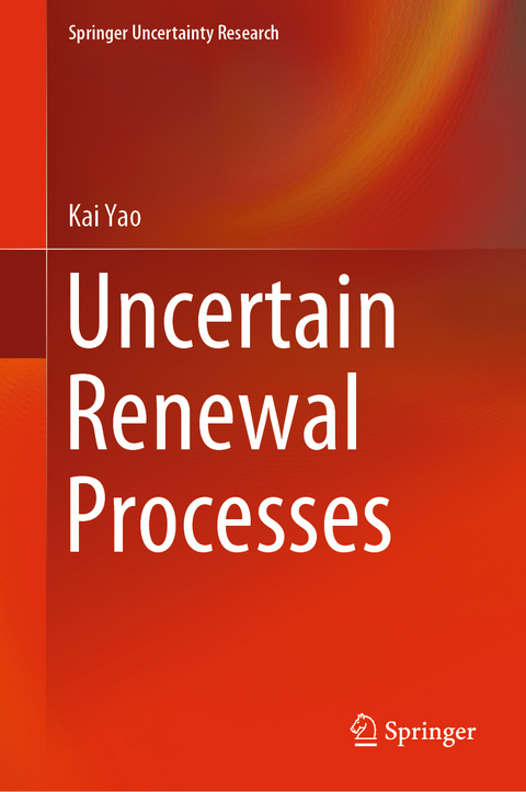 Uncertain Renewal Processes - Kai Yao