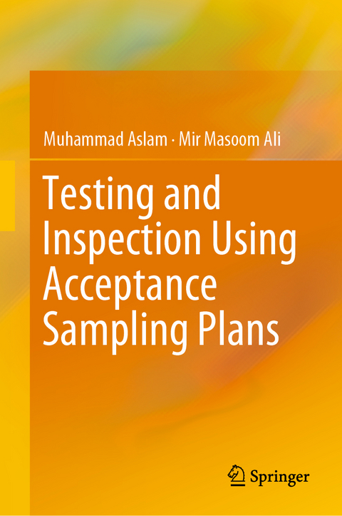 Testing and Inspection Using Acceptance Sampling Plans - Muhammad Aslam, Mir Masoom Ali