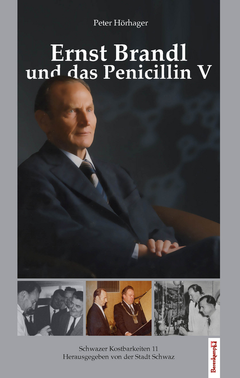 Ernst Brandl und das Penicillin V - Peter Hörhager