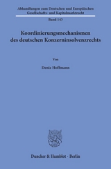 Koordinierungsmechanismen des deutschen Konzerninsolvenzrechts. - Deniz Hoffmann