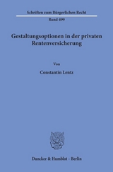 Gestaltungsoptionen in der privaten Rentenversicherung. - Constantin Lentz