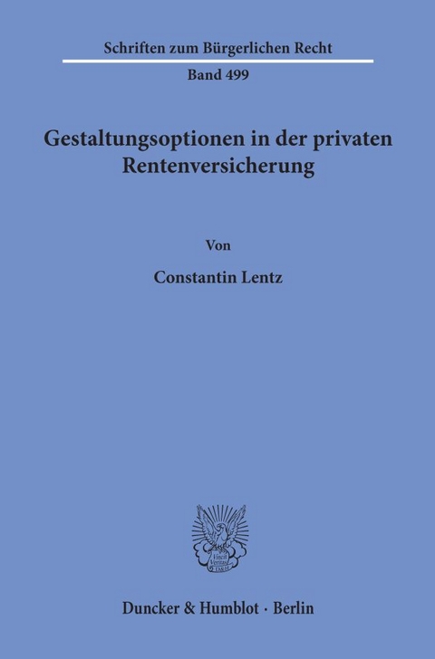 Gestaltungsoptionen in der privaten Rentenversicherung. - Constantin Lentz