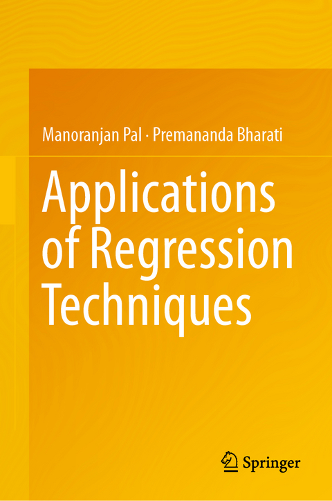 Applications of Regression Techniques - Manoranjan Pal, Premananda Bharati