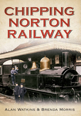 Chipping Norton Railway -  Brenda Morris,  Alan Watkins