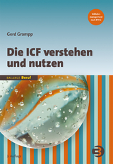 Die ICF verstehen und nutzen - Grampp, Gerd