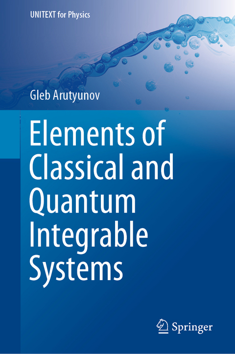 Elements of Classical and Quantum Integrable Systems - Gleb Arutyunov