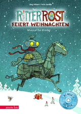 Ritter Rost 7: Ritter Rost feiert Weihnachten (Ritter Rost mit CD und zum Streamen, Bd. 7) - Hilbert, Jörg; Janosa, Felix