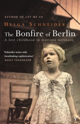 Bonfire Of Berlin -  Helga Schneider