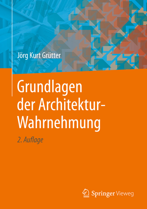 Grundlagen der Architektur-Wahrnehmung - Jörg Kurt Grütter