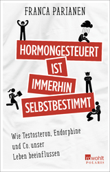 Hormongesteuert ist immerhin selbstbestimmt - Franca Parianen