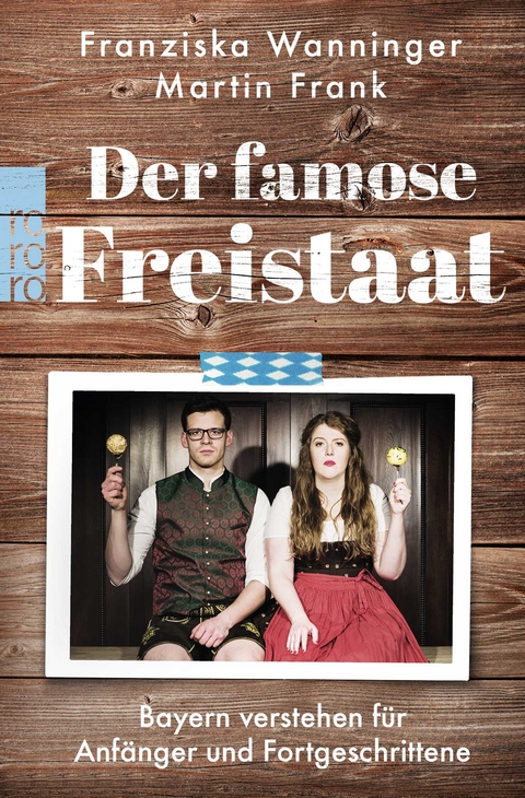 Der famose Freistaat - Franziska Wanninger, Martin Frank