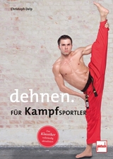 Dehnen für Kampfsportler - Christoph Delp