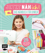 Jetzt näh ich! Das Nähbuch für Kinder - Michaela Drosten,  delari, Swantje Lindemann