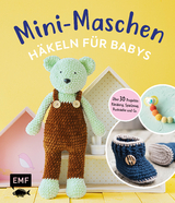 Mini-Maschen – Häkeln für Babys - Katja Gradt, Yvonne Markus, Susan Gast