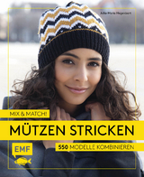 Mix and Match! Mützen stricken - Julia-Maria Hegenbart