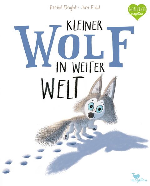 Kleiner Wolf in weiter Welt - Rachel Bright