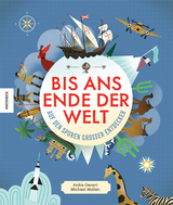 Bis ans Ende der Welt - Anita Ganeri