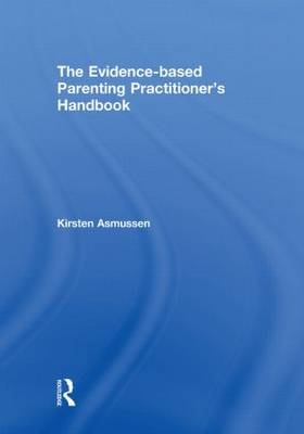 Evidence-based Parenting Practitioner's Handbook -  Kirsten Asmussen