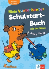 Die Maus Mein kunterbuntes Schulstart-Buch mit der Maus - 