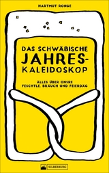 Das schwäbische Jahreskaleidoskop - Hartmut Ronge