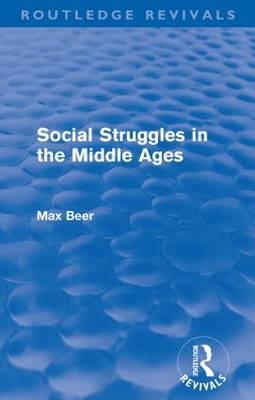 Social Struggles in the Middle Ages (Routledge Revivals) -  Max Beer