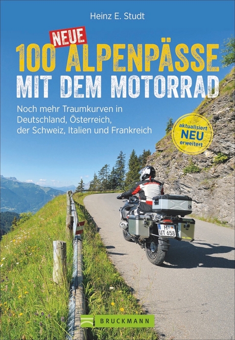 100 neue Alpenpässe mit dem Motorrad - Heinz E. Studt