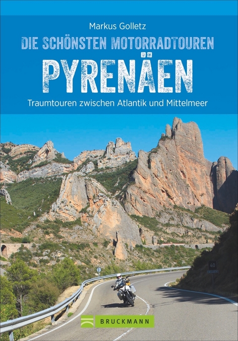 Die schönsten Motorradtouren Pyrenäen - Markus Golletz