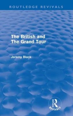 British and the Grand Tour (Routledge Revivals)