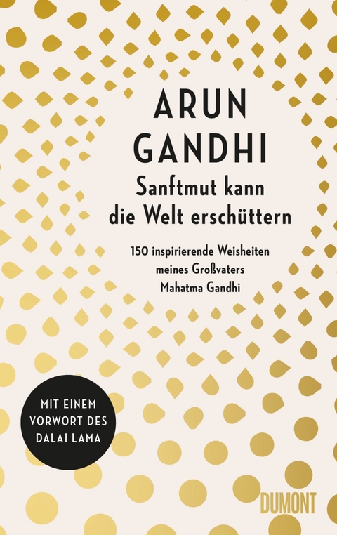 Sanftmut kann die Welt erschüttern - Arun Gandhi