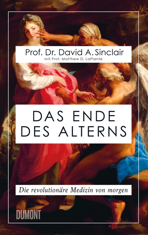 Das Ende des Alterns - David A. Sinclair, Matthew D. LaPlante