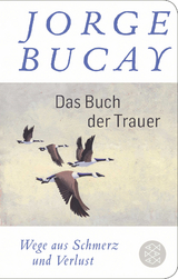 Das Buch der Trauer - Jorge Bucay