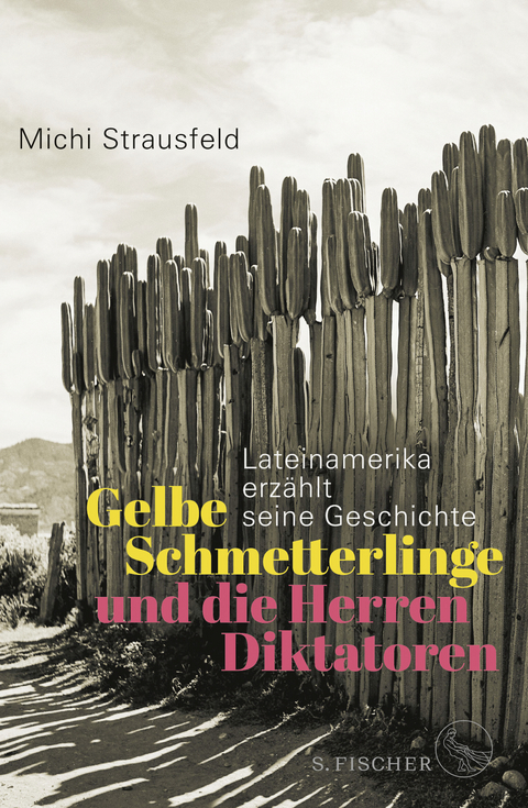 Gelbe Schmetterlinge und die Herren Diktatoren - Michi Strausfeld