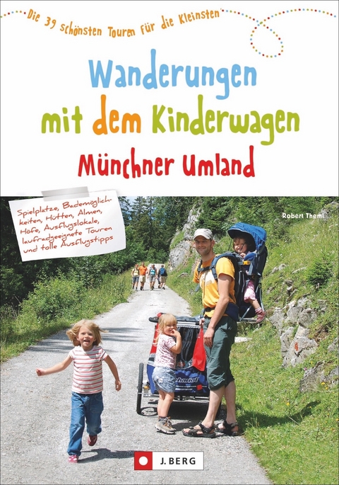 Wanderungen mit dem Kinderwagen Münchner Umland - Robert Theml