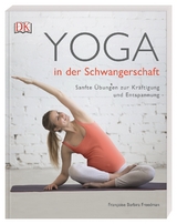 Yoga in der Schwangerschaft - Freedman, Francoise Barbira