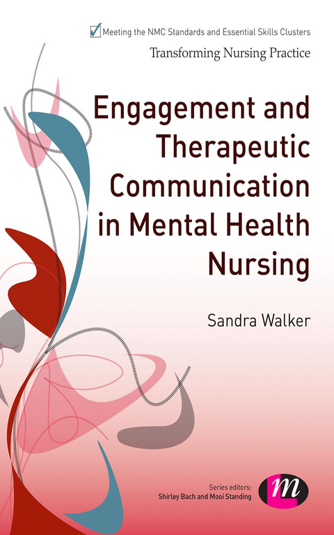 Engagement and Therapeutic Communication in Mental Health Nursing - 