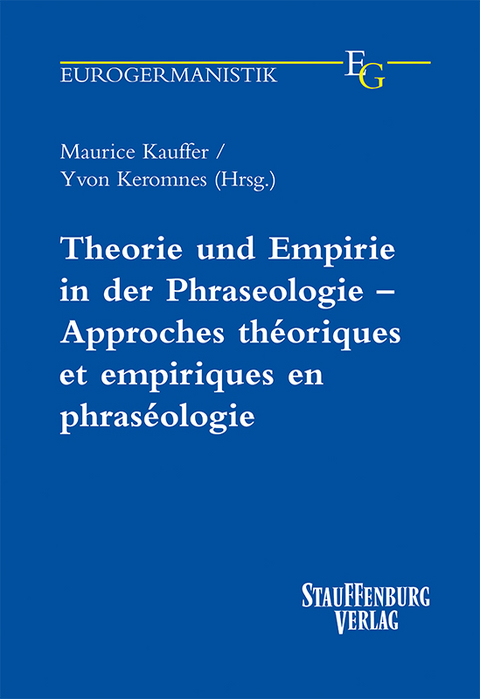 Theorie und Empirie in der Phraseologie – Approches théoriques et empiriques en phraséologie - 