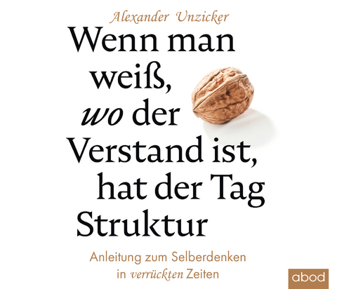 Wenn man weiß, wo der Verstand ist, hat der Tag Struktur - Alexander Unzicker