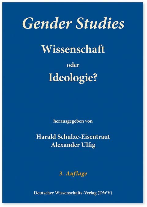 Gender Studies - Wissenschaft oder Ideologie? - 