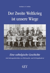 Der Zweite Weltkrieg ist unsere Wiege - Gerlinda Swillen