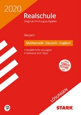 STARK Lösungen zu Original-Prüfungen Realschule 2020 - Mathematik, Deutsch, Englisch - Hessen